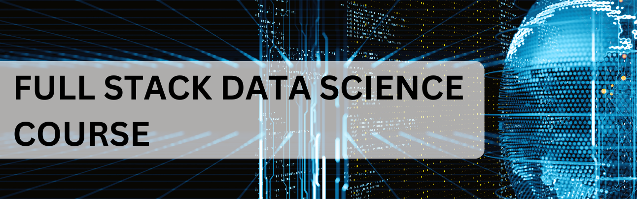 Full Stack Data Science Course Full Stack Data Science Course